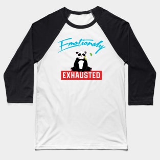 Emotionally Exhausted Panda Baseball T-Shirt